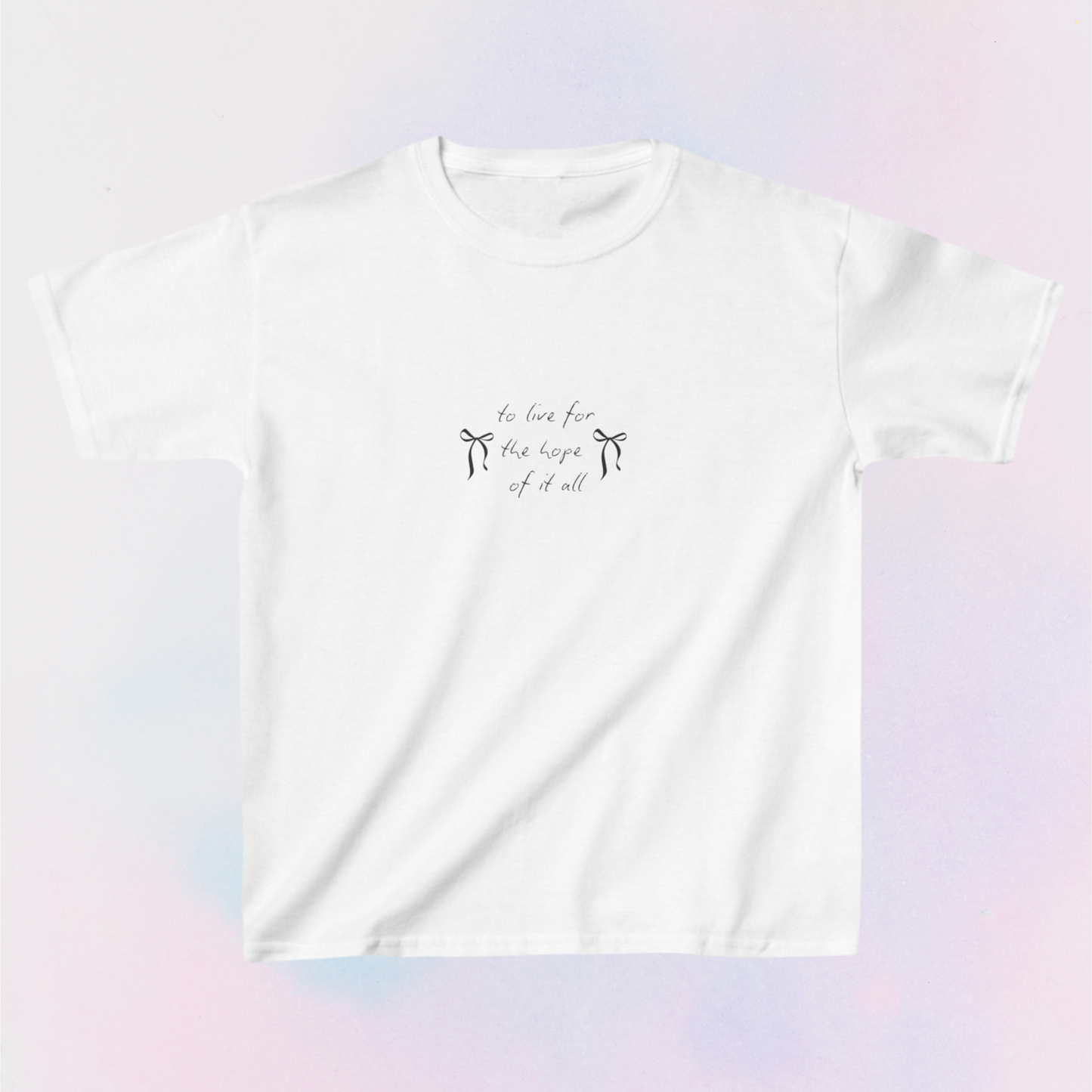 to live for the hope of it all baby tee