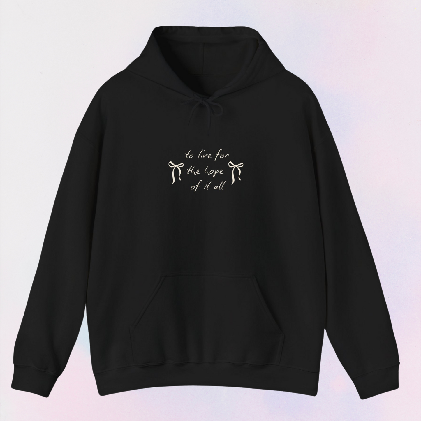 to live for the hope of it all hoodie