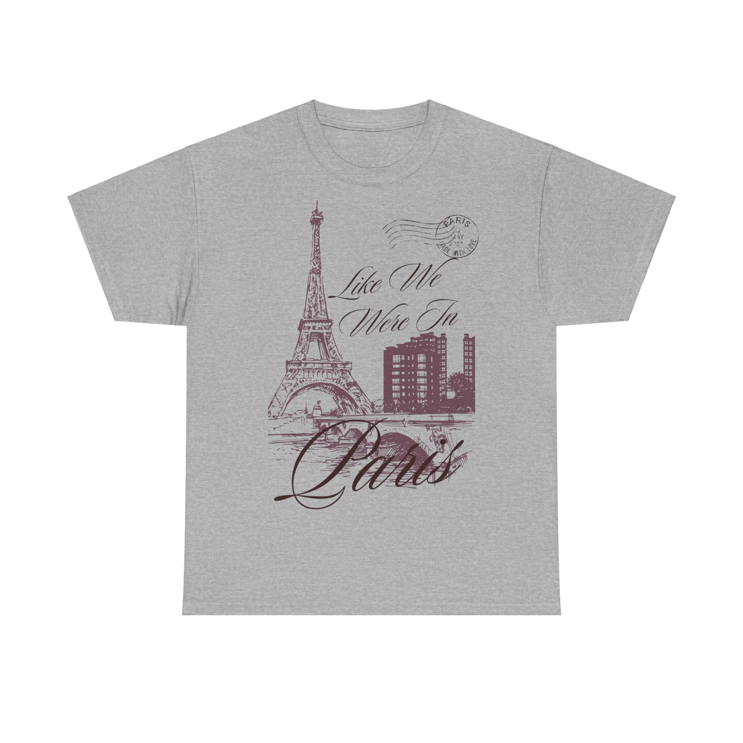 like we were in paris shirt