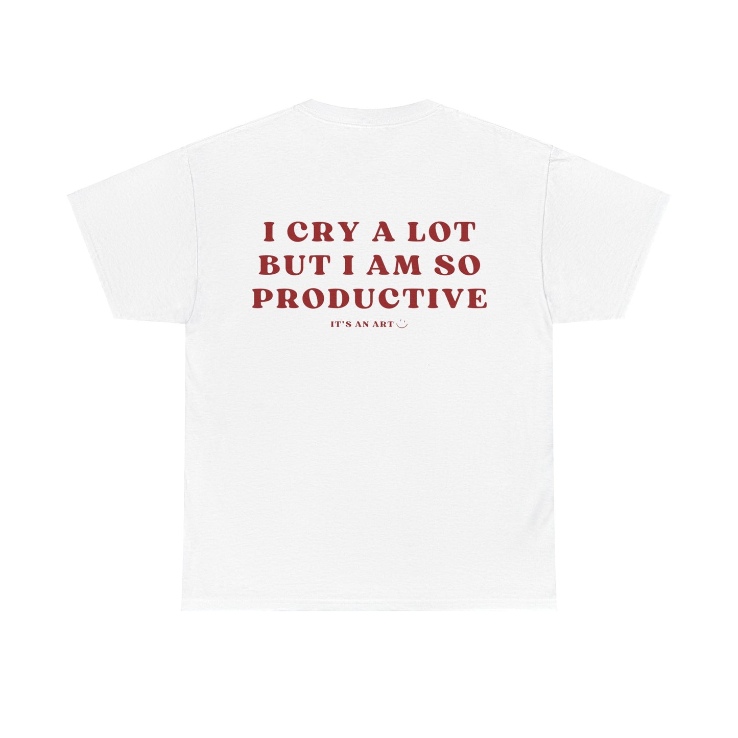 ICDIWABH / i cry a lot but i am so productive it's an art backprint shirt