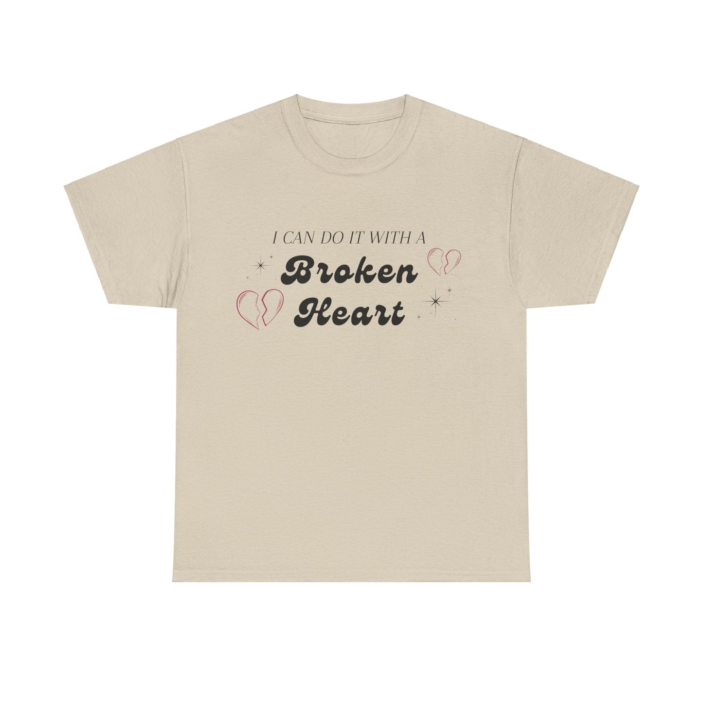 i can do it with a broken heart shirt