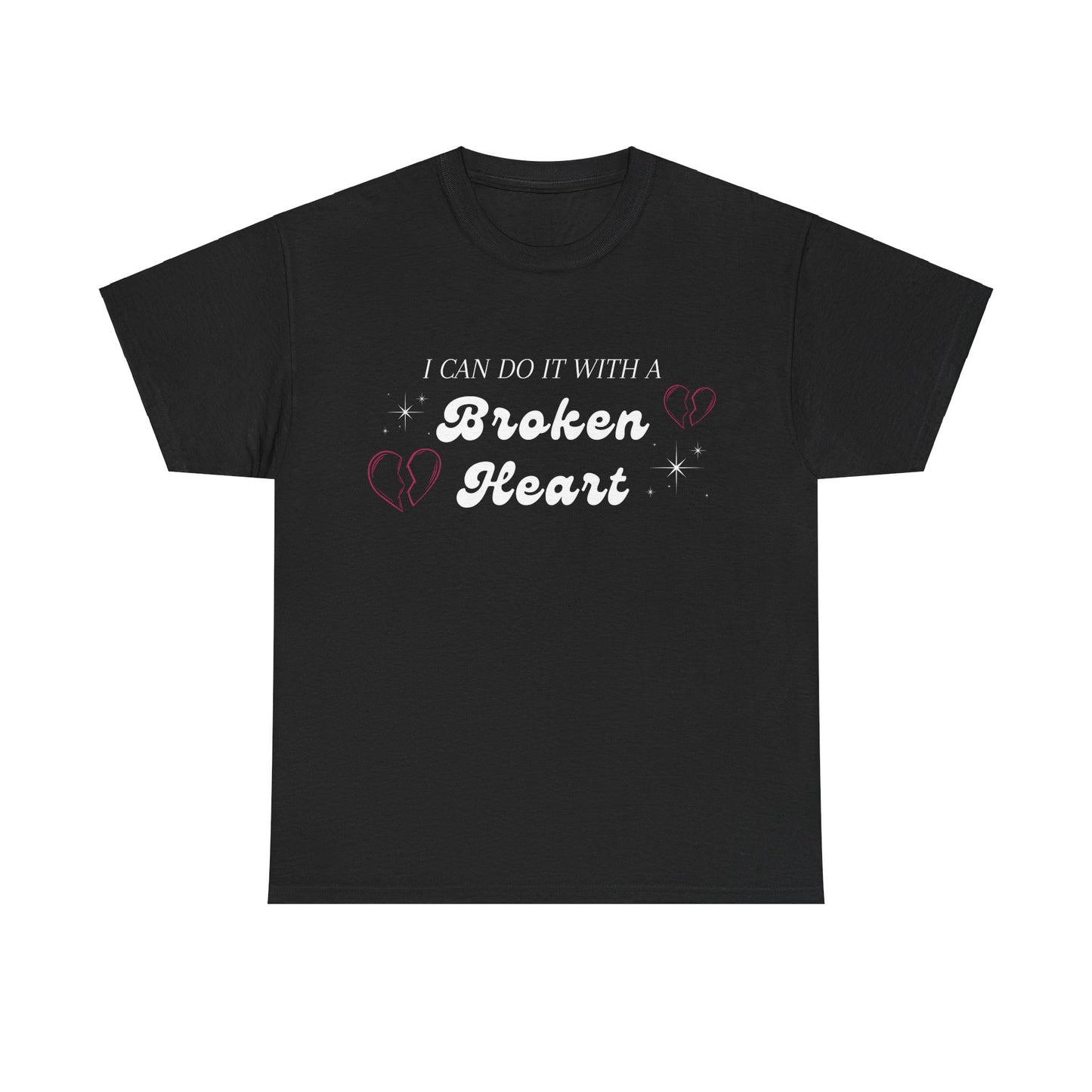 i can do it with a broken heart shirt