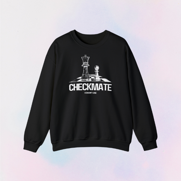 checkmate I couldn't lose crewneck