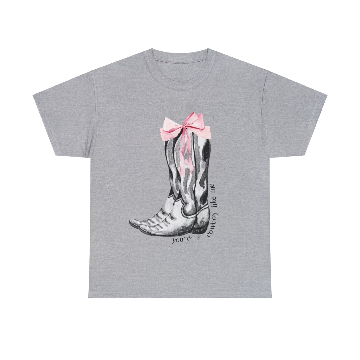 youre a cowboy like me boot shirt