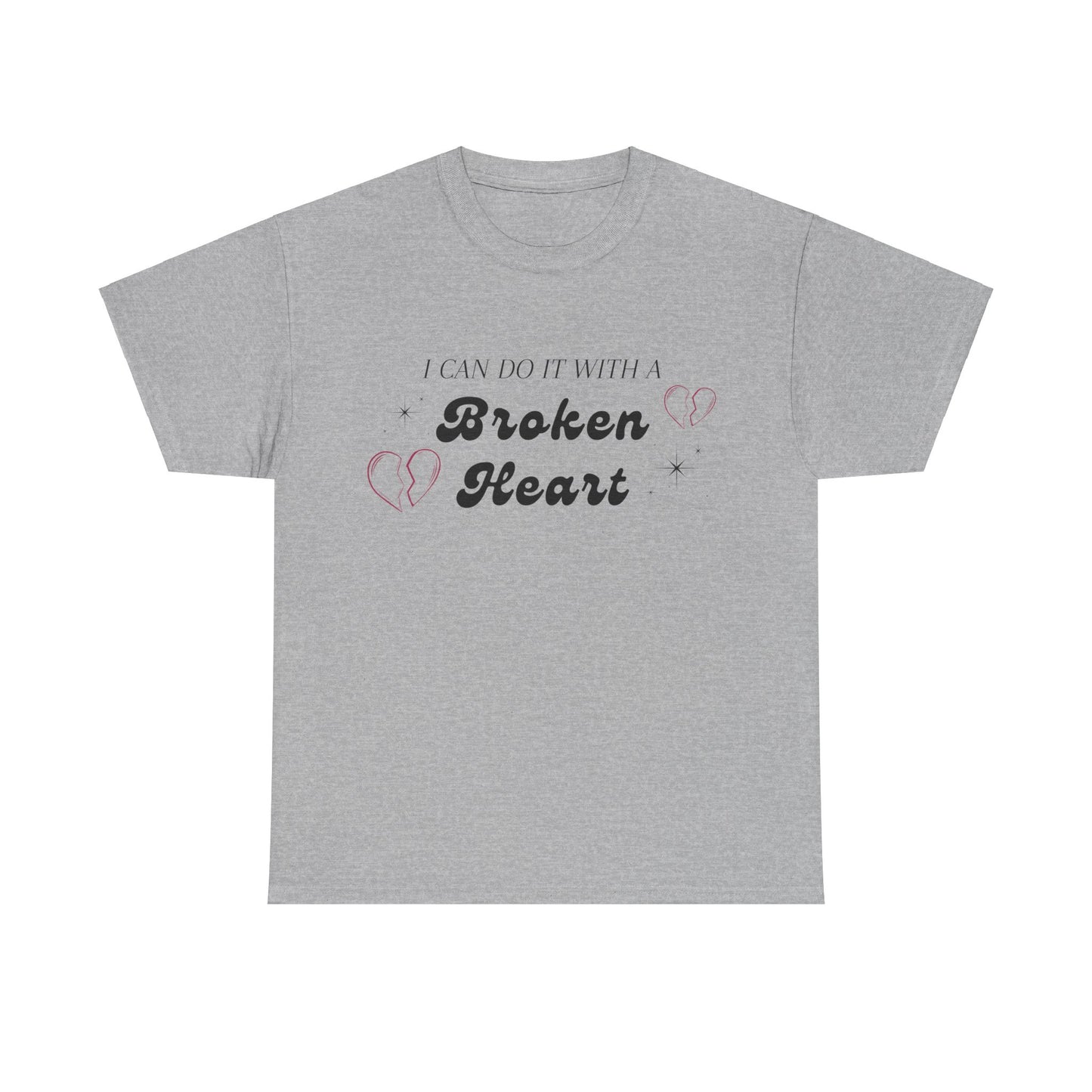 i can do it with a broken heart shirt