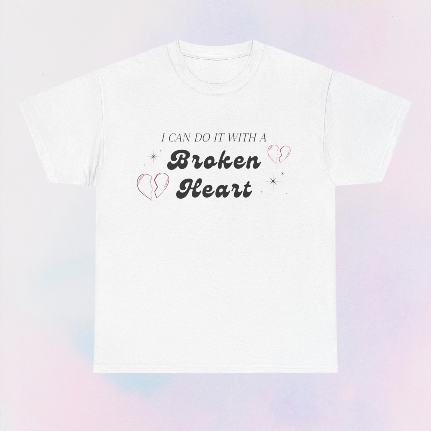 i can do it with a broken heart shirt