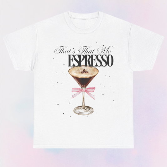 thats that me espresso shirt